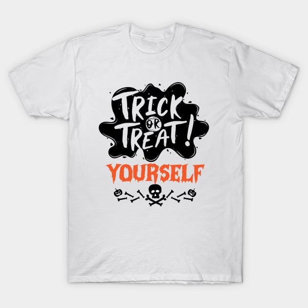 Trick or Treats Halloween Vibes Gift Idea for Family - Trick or Treat Yourself T-Shirt by KAVA-X